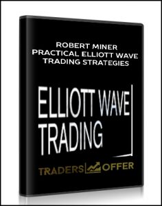 Robert Miner – Practical Elliott Wave Trading Strategies