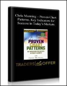 Chris Manning – Proven Chart Patterns. Key Indicators for Success in Today’s Markets