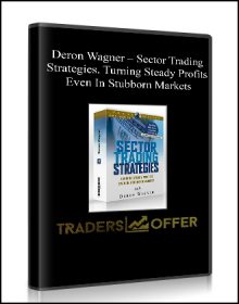 Deron Wagner – Sector Trading Strategies. Turning Steady Profits Even In Stubborn Markets