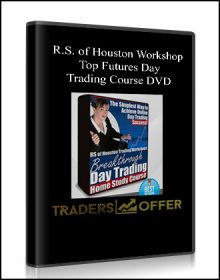 R.S. of Houston Workshop – Top Futures Day Trading Course DVD