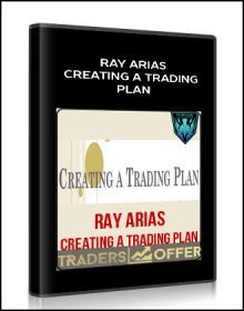 Ray Arias – Creating A Trading Plan