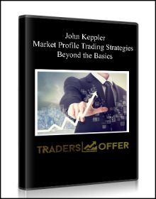 John Keppler - Market Profile Trading Strategies: Beyond the Basics