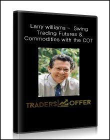 Larry williams - Swing Trading Futures & Commodities with the COT