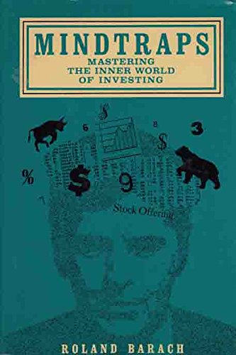 Roland Barach – Mindtraps. Mastering the Inner World of Investing