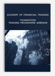 Academy of Financial Trading: Foundation Trading Programme Webinar [ 11 Videos (Mp4)]