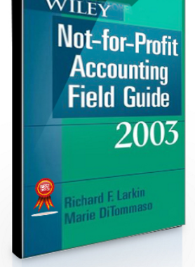 Richard F.Larkin, Marie DiTommaso – Wiley Not-For-Profit Accounting Field Guide 2003