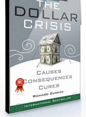 Richard Duncan – The Dollar Crisis