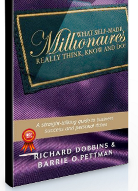 Richard Dobbins – What Self-Made Millionaires Really Think, Know & Do