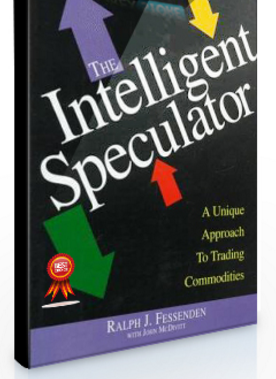 Ralph J.Fessenden, John D.McDivitt – The Intelligent Speculator. A Unique Approach to Trading Commodities