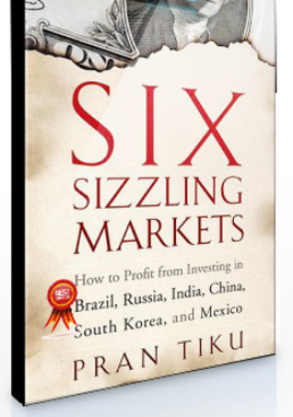 Pran Tiku – Six Sizzling Markets