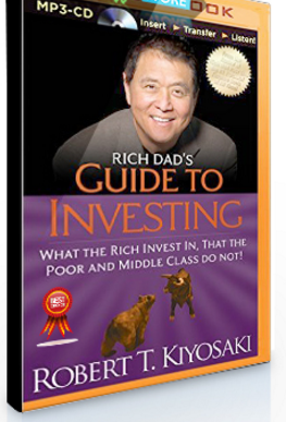 Robert Kiyosaki – Rich Dad Guide to Investing