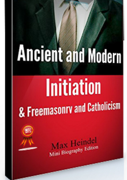 Max Heindel – Ancient Moders Initiation