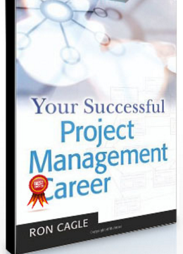 Ron Cagle – Your Successful Project Management Career