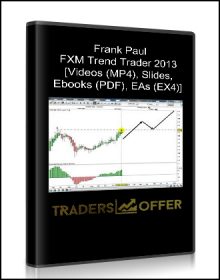 Frank Paul - FXM Trend Trader 2013 [Videos (MP4), Slides, Ebooks (PDF), EAs (EX4)]