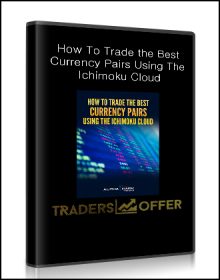 How To Trade the Best Currency Pairs Using The Ichimoku Cloud