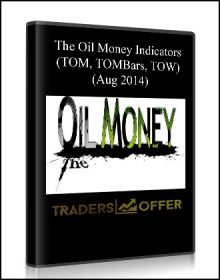 The Oil Money Indicators (TOM, TOMBars, TOW) (Aug 2014)