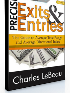 Charles LeBeau – Precise Exits & Entries