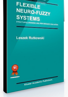 Leszek Rutkowski – Flexible Neuro-Fuzzy Systems