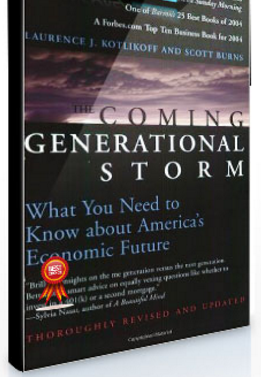 Laurence J.Kotlikoff, Scott Burns – The Coming Generational Storm