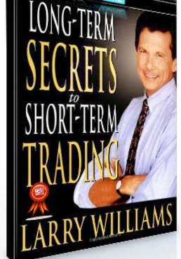 Larry Williams – Long-Term Secrets to Short-Term Trading