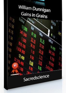 Sacredscience – William Dunnigan – Gains in Grains