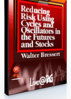 Walter Bressert – Reducing Risk Using Cycles and Oscillators in the Futures and Stock Markets