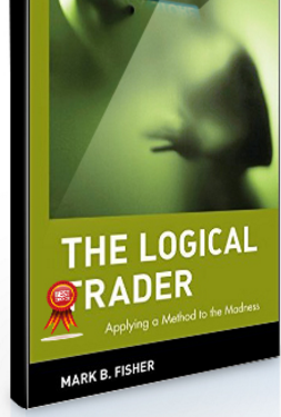 Mark Fisher – The Logical Trader. Applying a Method to the Madness