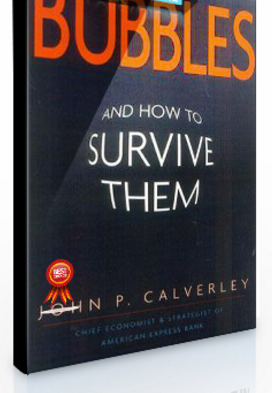 John P.Calverley – Bubbles & How to Survive Them