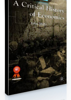 John Mills – A Critical History of Economics