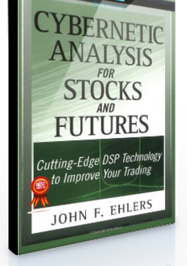 John Ehlers – Cybernetic Analysis for Stocks & Futures