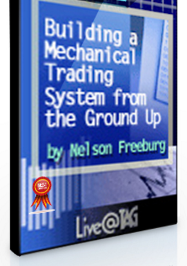 Nelson Freeburg – Building a Mechanical Trading System from the Ground Up