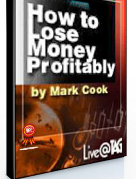 Mark D.Cook – How to Lose Money Profitably