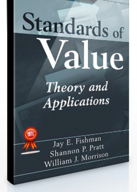 Jay E.Fishman – Standards of Value. Theory & Applications