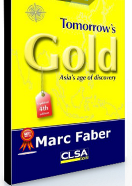 Marc Faber – Tomorrows Gold. Asias Age of Discovery