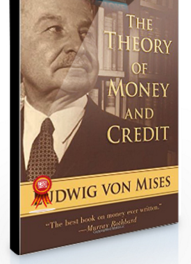 Ludwig Von Mises – The Theory of Money & Credit