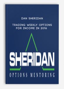 Dan Sheridan – Trading Weekly Options for Income in 2016 [ 8 Video (MP4) + 7 Doc (PDF) ]