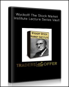 Wyckoff The Stock Market Institute Lecture Series Vault