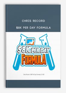 Chris Record – $8K Per Day Formula