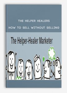 The Helper Healers – How to sell without selling