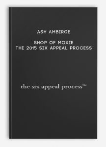 Ash Ambirge – Shop of Moxie – The 2015 Six Appeal Process