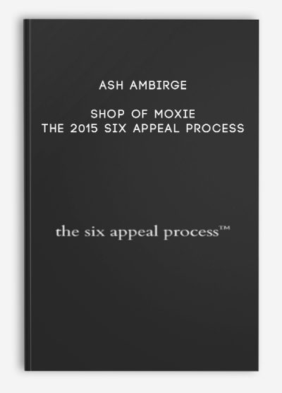 Ash Ambirge – Shop of Moxie – The 2015 Six Appeal Process