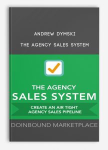 Andrew Dymski – The Agency Sales System