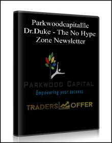 Parkwoodcapitalllc - Dr.Duke - The No Hype Zone Newsletter