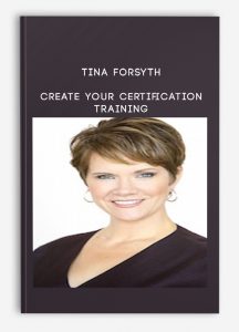 Tina Forsyth – Create Your Certification Training