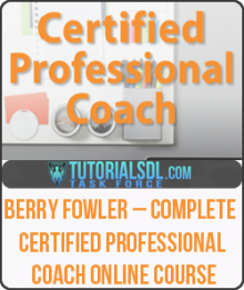 Complete Certified Professional Coach Online Course from Berry Fowler