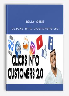 Billy Gene – Clicks Into Customers 2.0