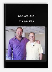 Bob Serling – Big Profits