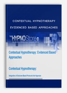 Contextual Hypnotherapy – Evidenced Based Approaches