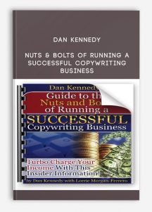 Dan Kennedy – Nuts & Bolts of Running A Successful Copywriting Business