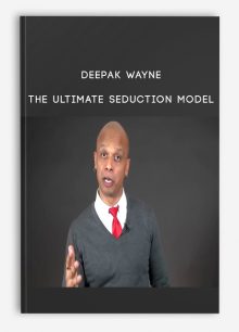 Deepak Wayne - The Ultimate Seduction Model